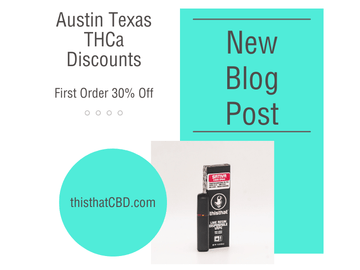 image showcasing a blog cover of Austin Texas THCa Discount promotion going on at thisthat CBD. 30% Off First order text on graphic