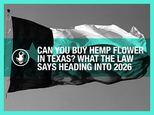 Can You Buy Hemp Flower in Texas? What the Law Says Heading Into 2026