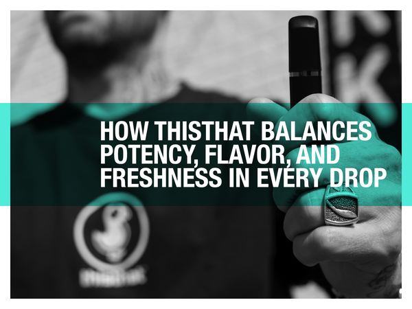 How thisthat Balances Potency, Flavor, and Freshness in Every Drop