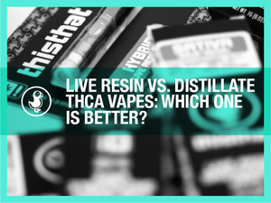 thisthat THCa vapes packaging with text overlay reading 'Live Resin vs. Distillate THCa Vapes: Which One Is Better?' in bold white font