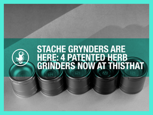 Stache Grynders herb grinders — four patented thisthat herb grinders for better flower prep and flavor