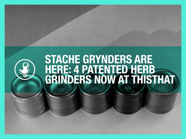 Stache Grynders herb grinders — four patented thisthat herb grinders for better flower prep and flavor