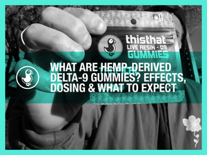 What Are Hemp-Derived Delta-9 Gummies? Effects, Dosing & What to Expect