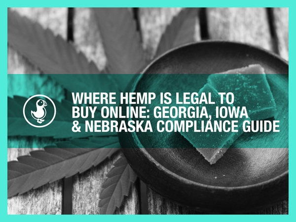Where Hemp Is Legal to Buy Online: Georgia, Iowa & Nebraska Compliance Guide
