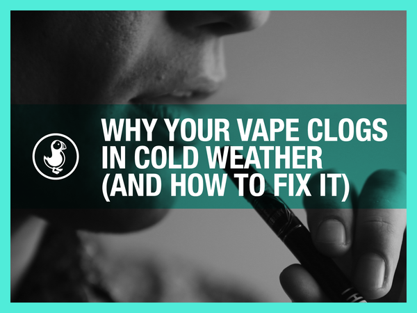Why Your Vape Clogs in Cold Weather (And How to Fix It)