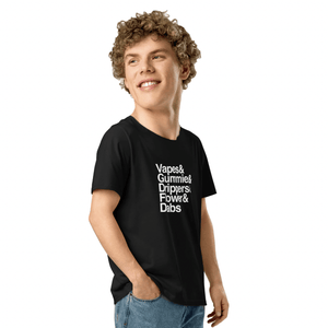 Vapes & Gummies & Drippers & Flower & Dabs Tee